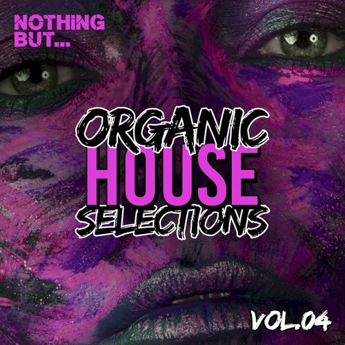 VA - Nothing But... Organic House Selections, Vol. 04 / Nothing But