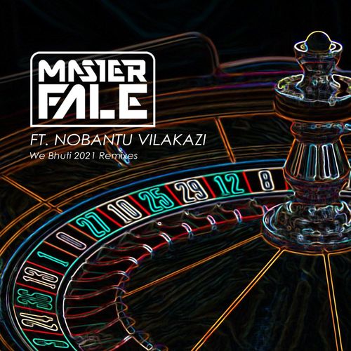 Master Fale ft Nobantu Vilakazi - We Bhuti / Master Fale Music