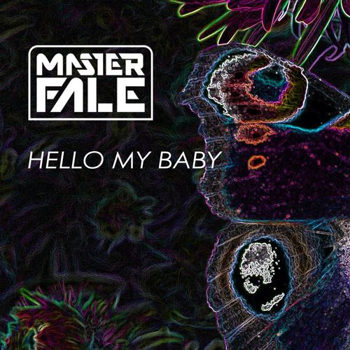Master Fale - Hello My Baby / Master Fale Music