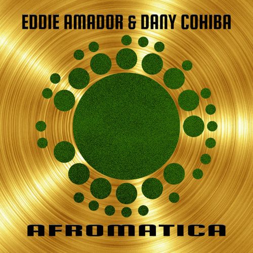 Eddie Amador & Dany Cohiba - Afromatica / Nu Soul Records