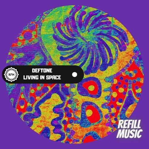 Deftone - Living In Space / REFILL MUSIC