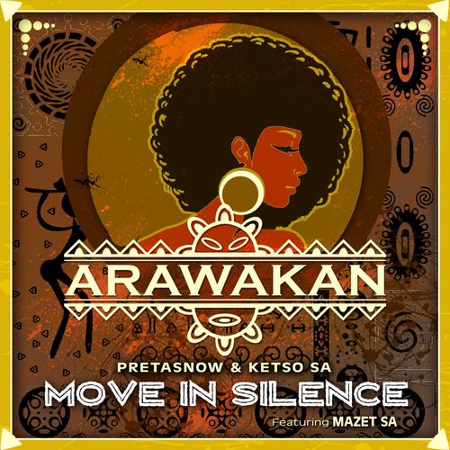 PretaSnow & Ketso SA - Move In Silence / Arawakan
