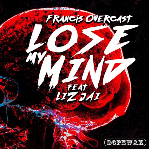 Francis Overcast ft Liz Jai - Lose My Mind / Dopewax Records