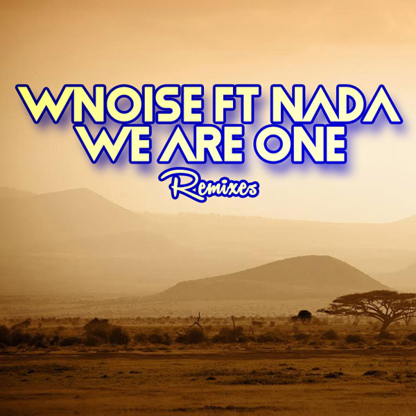 WNOISE ft Nada - We Are One (Part 1) / Open Bar Music