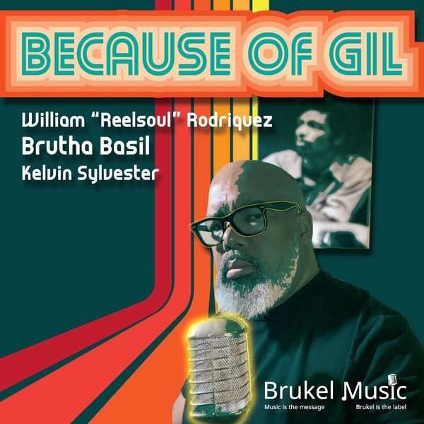 Brutha Basil, Reelsoul, Kelvin Sylvester - Because Of Gil (B.O.G. Tribute) / Brukel Music