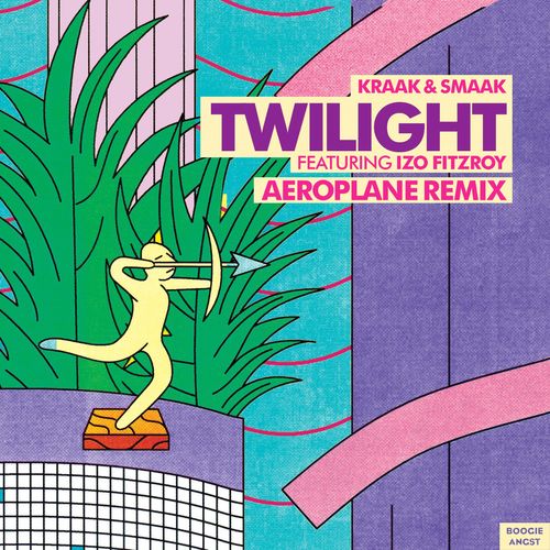 Kraak & Smaak ft Izo FitzRoy - Twilight (Aeroplane Remix) / Boogie Angst