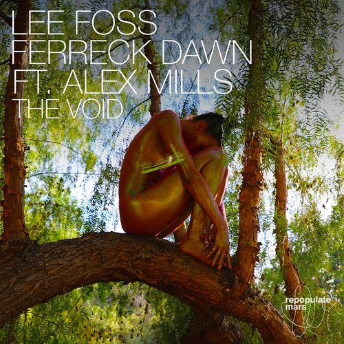 Lee Foss, Ferreck Dawn, Alex Mills - The Void / Repopulate Mars