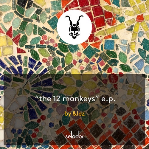 &lez - The 12 Monkeys EP / Selador
