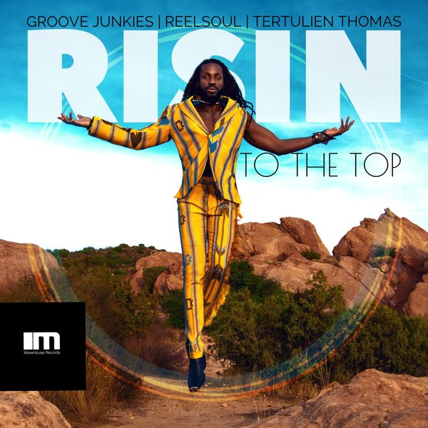 Groove Junkies & Reelsoul feat. Tertulien Thomas - Risin' To The Top / MoreHouse