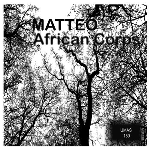 Matteo - African Corps / Uno Mas Digital Recordings
