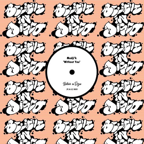 Madji'k - Without You / Believe in Disco