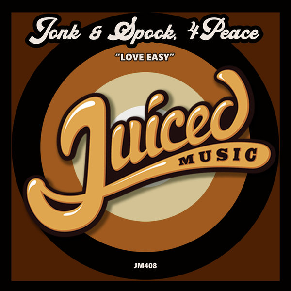 Jonk & Spook, 4Peace - Love Easy / Juiced Music