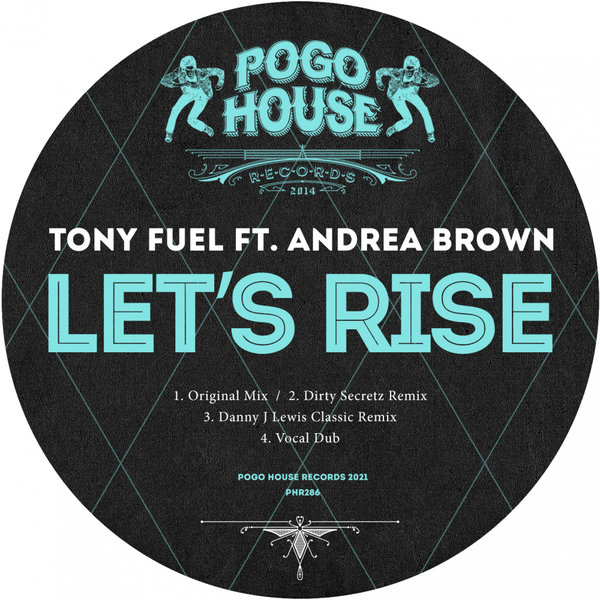 Tony Fuel ft Andrea Brown - Let's Rise / Pogo House Records