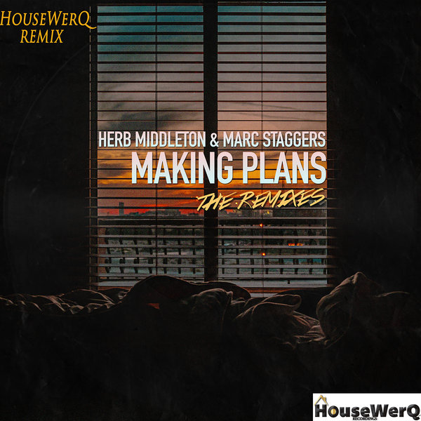 Herb Middleton, Marc Staggers - Making Plans / HouseWerQ Recordings