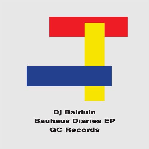 DJ Balduin - Bauhaus Dairies EP / QC Records