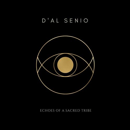 D'AL SENIO - Echoes of a Sacred Tribe / AktinA Records