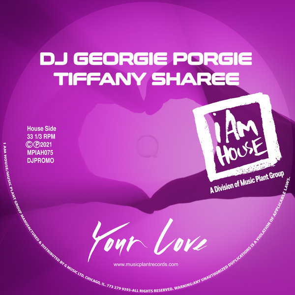 DJ Georgie Porgie, Tiffany Sharee - Your Love / i Am House
