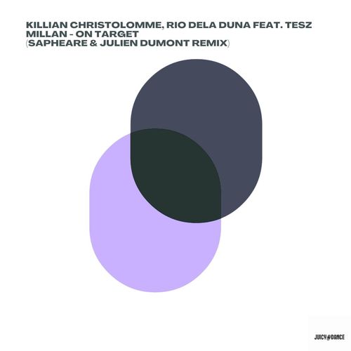 Killian Christolomme & Rio Dela Duna ft Tesz Millan - On Target (Sapheare & Julien Dumont Remix) / Juicy Dance