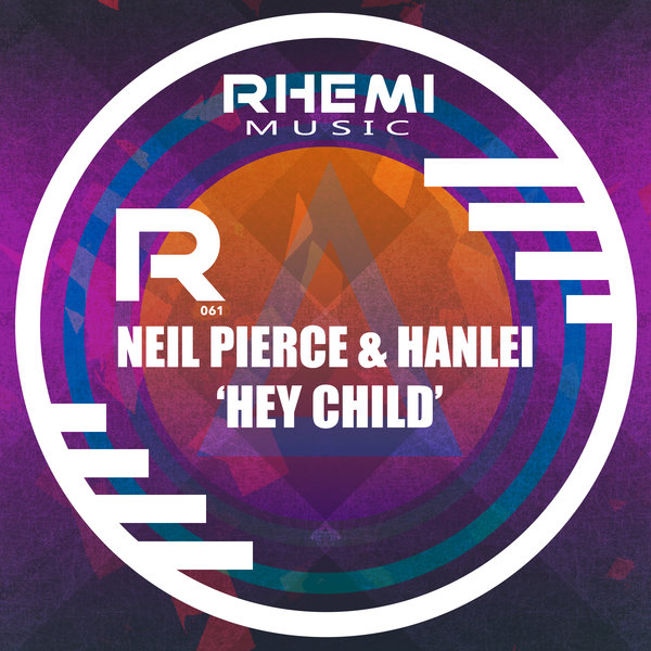 Neil Pierce feat.Hanlei - Hey Child / Rhemi Music