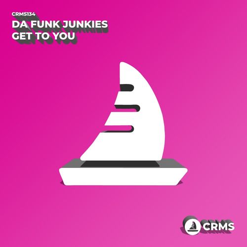 Da Funk Junkies - Get To You / CRMS Records