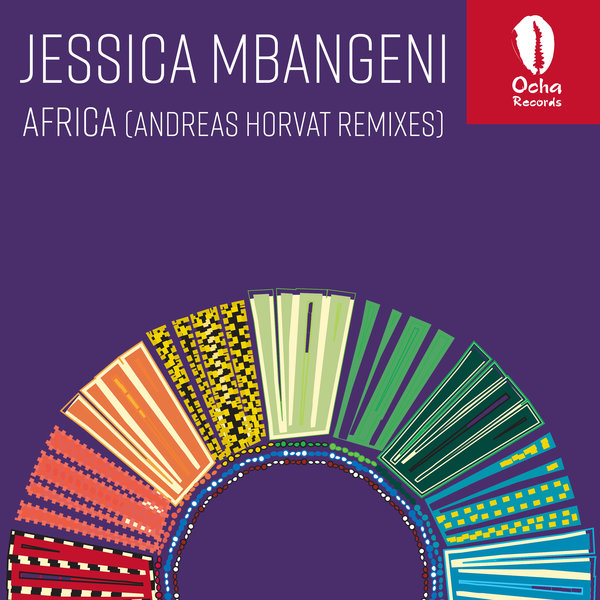 Jessica Mbangeni - Africa (Andreas Horvat Remixes) / Ocha Records