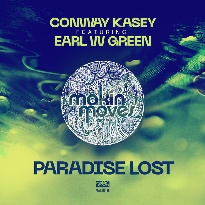 Conway Kasey ft. Earl W. Green - Paradise Lost / Makin Moves