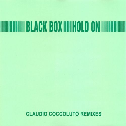 Black Box - Hold On (Claudio Coccoluto Remixes) / Groove Groove Melody