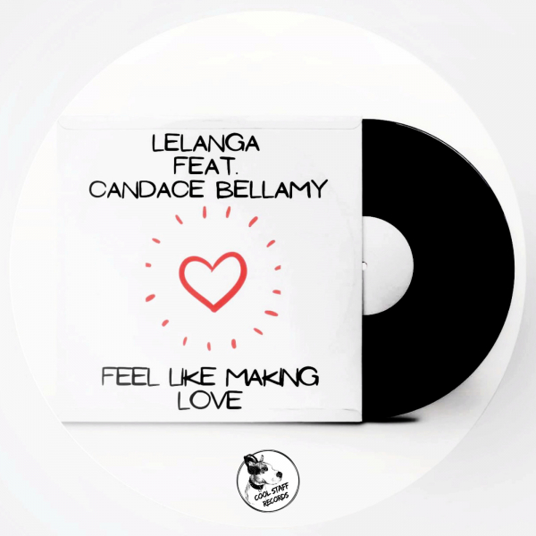 LELANGA - Feel Like Making Love (feat. Candace Bellamy) / Cool Staff Records