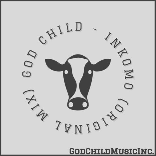 God Child - Inkomo / GodChildMusicInc.