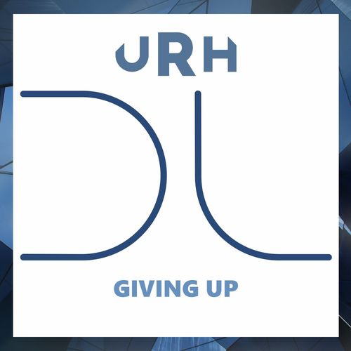 URH - Giving Up / Dublife Music