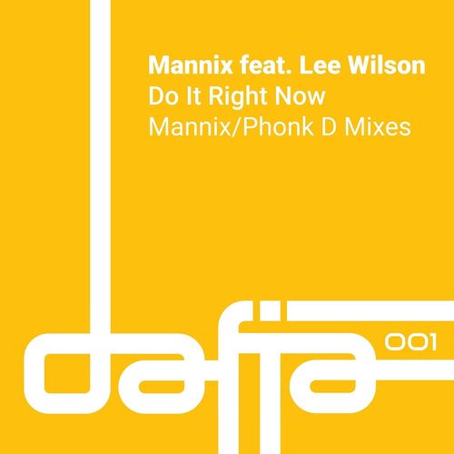 Mannix ft Lee Wilson - Do It Right Now / Dafia Records