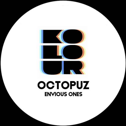 Octopuz - Envious Ones / Kolour Recordings