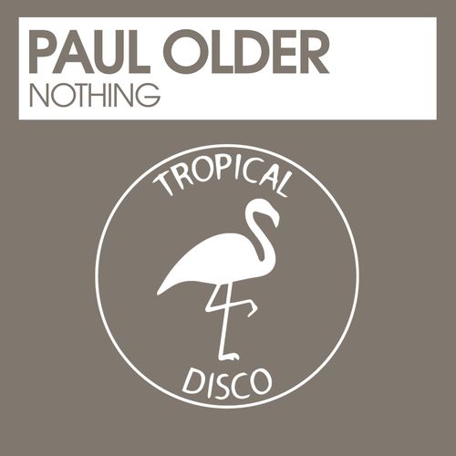 Paul Older - Nothing / Tropical Disco Records