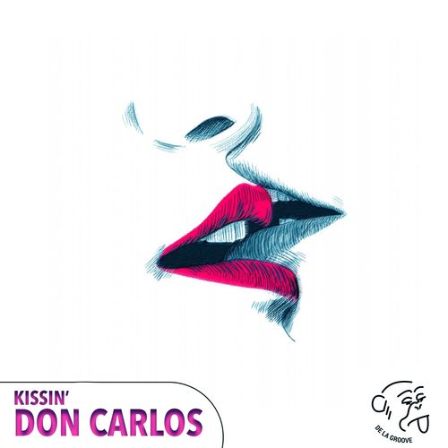 Don Carlos - Kissin' / De La Groove