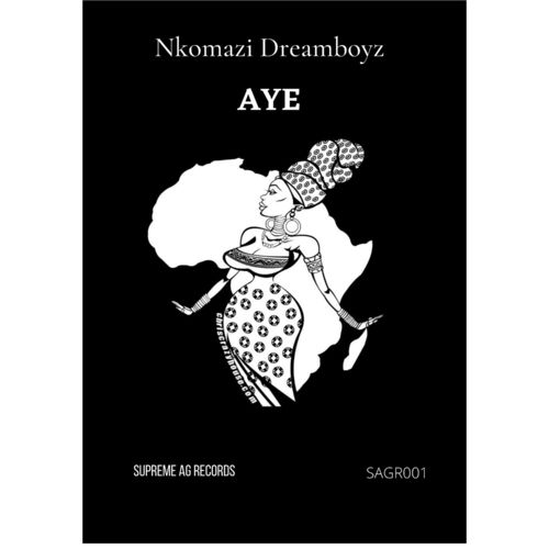 Nkomazi Dreamboyz - Aye / Supreme AG Records