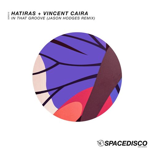 Hatiras & Vincent Caira - In That Groove (Jason Hodges Remix) / Spacedisco Records