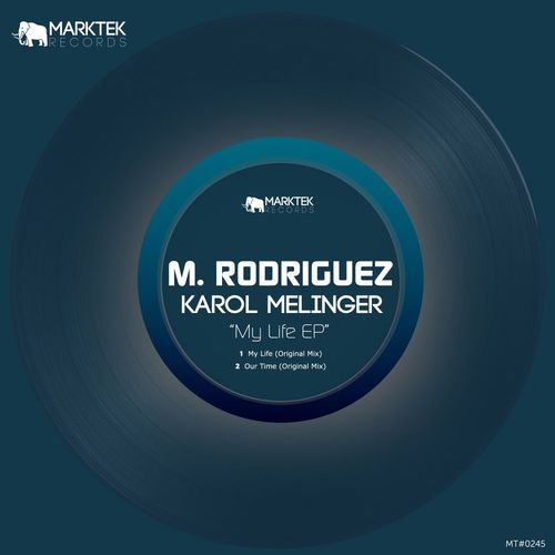 M. Rodriguez & Karol Melinger - My Life EP / Marktek Records