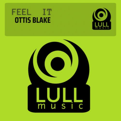 Ottis Blake - Feel It / Lull Music