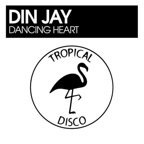 Din Jay - Dancing Heart / Tropical Disco Records