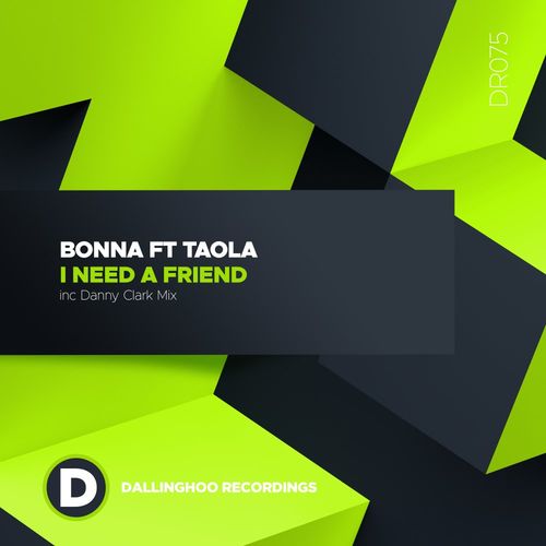 Bonna ft Taola - I Need A Friend / Dallinghoo Recordings
