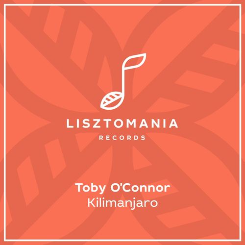 Toby O'Connor - Kilimanjaro / Lisztomania Records