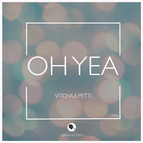 Vito Vulpetti - Oh Yea / Lupara Records