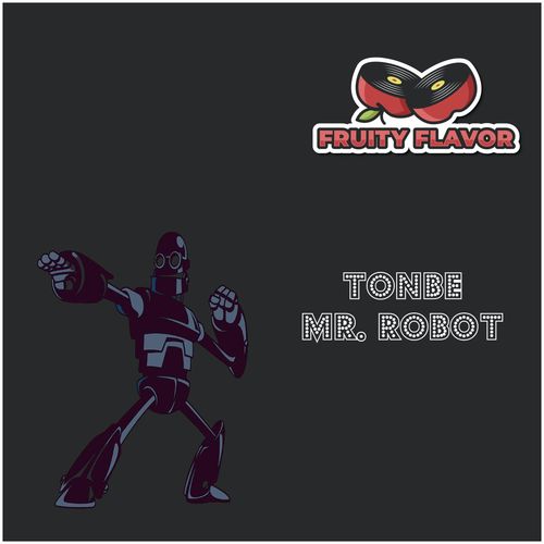 Tonbe - Mr. Robot / Fruity Flavor