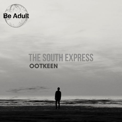 Ootkeen - The South Express / Be Adult Music