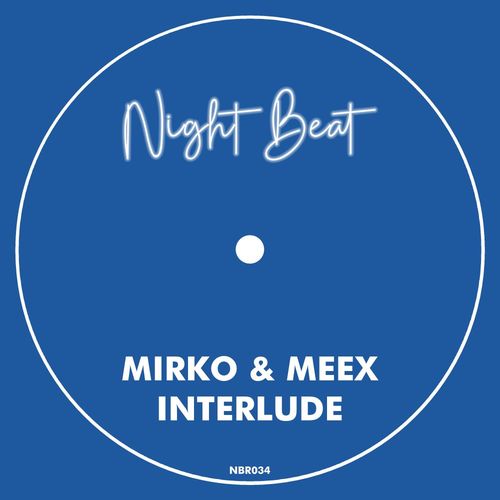 Mirko & Meex - Interlude / Night Beat Records