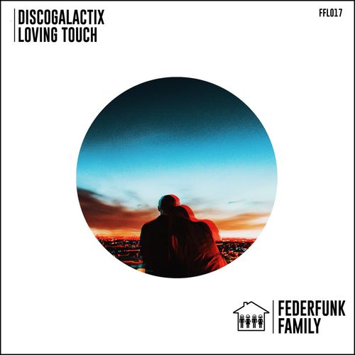 DiscoGalactiX - Loving Touch / FederFunk Family