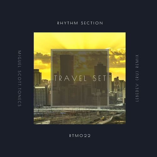 Miguel Scott & Tonecs - Travel Set / Rhythm Section