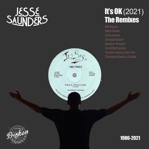 Jesse Saunders & The Force - It's OK (The Remixes) / Broken Records
