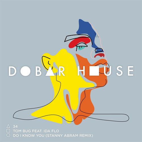 Tom Bug ft Ida fLO - Do I Know You (Stanny Abram Remix) / Dobar House