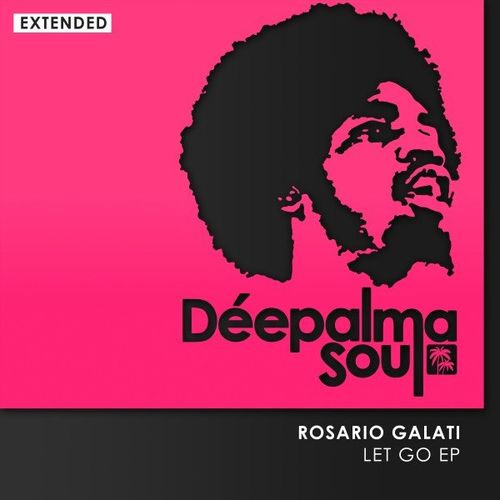 Rosario Galati - Let Go EP / Deepalma Soul